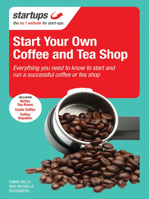 Title details for Start Your Own Coffee and Tea Shop by Emma Mills - Available